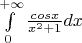 $\int\limits_0^{+\infty}\frac{cosx}{x^2+1}dx$