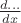 $\frac {d...}{dx}$