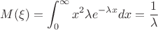 ${\displaystyle M(\xi)=\int_{0}^{\infty}{x^2 \lambda e^{-\lambda x}dx=\frac{1}{\lambda}} }$