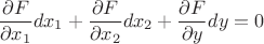 $$\frac{\partial F}{\partial x_1}dx_1+\frac{\partial F}{\partial x_2}dx_2+\frac{\partial F}{\partial y}dy = 0$$