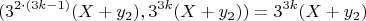 $$(3^{2\cdot (3k-1)}(X+y_2), 3^{3k}(X+y_2))= 3^{3k}(X+y_2)$$