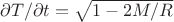 $\partial T/\partial t=\sqrt{1-2M/R}$