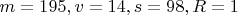 $m=195,v=14, s=98, R=1$