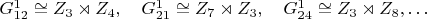 $G_{12}^1\cong Z_3\rtimes Z_4,\quad G_{21}^1\cong Z_7\rtimes Z_3,\quad G_{24}^1\cong Z_3\rtimes Z_8,\ldots$