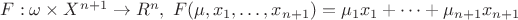 $F:\omega \times X^{n+1}\rightarrow R^n, \ F(\mu,x_1,\dots,x_{n+1})=\mu_1 x_1+\dots+\mu_{n+1}x_{n+1}$