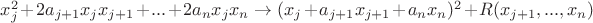 $x_j^2+2a_{j+1}x_jx_{j+1}+...+2a_nx_jx_n\to (x_j+a_{j+1}x_{j+1}+a_nx_n)^2+R(x_{j+1},...,x_n)$