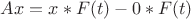 $Ax=x*F(t)-0*F(t)$