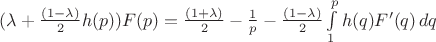 $(\lambda+\frac{(1-\lambda)}{2}h(p))F(p)= \frac{(1+\lambda)}{2} -\frac{1}{p}-\frac{(1-\lambda)}{2} \int\limits_1^p h(q)F'(q)\,dq  $