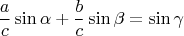 $$\frac{a}{c}\sin\alpha+\frac{b}{c}\sin\beta=\sin{\gamma}$$