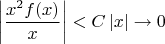 \[\left| {\frac{{x^2 f(x)}}{x}} \right| < C\left| x \right| \to 0\]