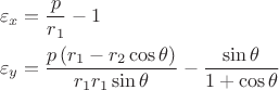 $$\[
\begin{gathered}
  \varepsilon _x  = \frac{p}
{{r_1 }} - 1 \hfill \\
  \varepsilon _y  = \frac{{p\left( {r_1  - r_2 \cos \theta } \right)}}
{{r_1 r_1 \sin \theta }} - \frac{{\sin \theta }}
{{1 + \cos \theta }} \hfill \\ 
\end{gathered} 
\]
$$