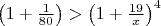$\left(1+\frac{1}{80}\right)>\left(1+\frac{19}{x}\right)^4$
