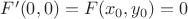 $ F'(0,0) = F(x_0 ,y_0 ) = 0 $