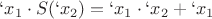 $`x_1 \cdot S(`x_2)=`x_1 \cdot `x_2+`x_1$