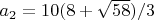 $a_2=10(8+\sqrt{58})/3$