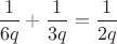 $\dfrac {1}{6q}+\dfrac {1}{3q}=\dfrac {1}{2q}$