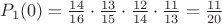 $P_1(0)=\frac{14}{16}\cdot\frac{13}{15}\cdot \frac{12}{14}\cdot \frac{11}{13}=\frac{11}{20}$