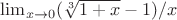 $\lim_{x\to 0} (\sqrt[3]{1+x}-1)/x $