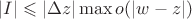 $|I| \leqslant |\Delta z| \max o(|w - z|)$