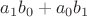 $a_1 b_0 + a_0 b_1$