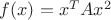 $f(x) = x^TAx^2$