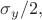 $\sigma_y/2,$