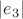 $|e_3|$