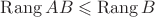 $\operatorname{Rang}AB\leqslant\operatorname{Rang}B$