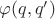 $\varphi(q,q')$