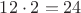 $12\cdot 2=24$