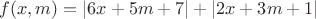 $f(x,m)=\left\lvert 6x+5m+7 \right\rvert+ \left\lvert2x+3m+1 \right\rvert $