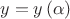 \[y = y\left( \alpha  \right)\]