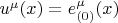 $u^{\mu}(x) = e^{\mu}_{(0)}(x)$