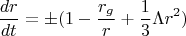 $$\frac{dr}{dt}=\pm (1-\frac{r_g}{r}+\frac{1}{3}\Lambda r^2)$$