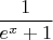 $$\frac{1}{e^x+1}$$