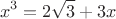 $$x^3=2\sqrt{3}+3x$$