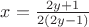 $x=\frac{2y+1}{2(2y-1)}$