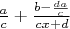 $\frac{a}{c}+\frac{b-\frac{da}{c}}{cx+d}$