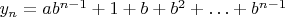 $y_n=ab^{n-1}+1+b+b^2+\ldots+b^{n-1}$