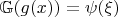 $\mathbb{G}(g(x))=\psi (\xi)$