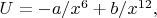 $U=-a/x^6+b/x^{12},$