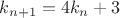 $k_{n+1}=4k_n+3$