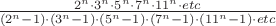 $\frac{2^n\cdot 3^n\cdot 5^n\cdot 7^n\cdot 11^n\cdot etc}{(2^n-1)\cdot (3^n-1)\cdot (5^n-1)\cdot (7^n-1)\cdot (11^n-1)\cdot etc}$