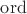 $\operatorname{ord}$