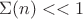 $\Sigma(n)<<1$