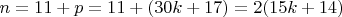 $n=11+ p =11+(30k+17) =2(15k+14)$