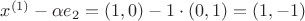 $x^{(1)}-\alpha e_2=(1,0)-1 \cdot  (0,1)=(1,-1)$