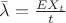$\bar\lambda=\frac{EX_t}t$