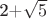 2+\sqrt{5}