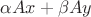 $\alpha A x + \beta A y$